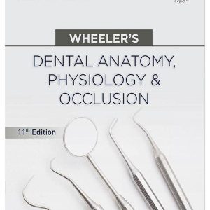WHEELER'S DENTAL ANATOMY, PHYSIOLOGY AND OCCLUSION 11TH EDITION