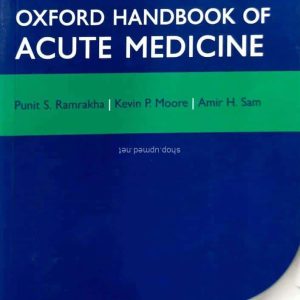 Oxford Handbook of Acute Medicine: Fourth Edition