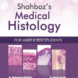 Shahbaz's Medical Histology for MBBS & BDS Students