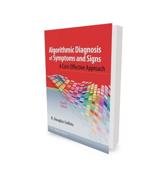 Algorithmic Diagnosis of Symptoms and Signs: A Cost-Effective Approach, Fourth Edition