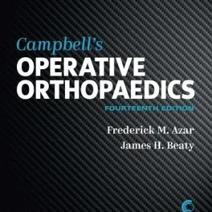 Campbell’s Operative Orthopaedics 14th Edition