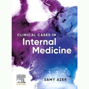 Clinical Cases in Internal Medicine by Samy A. Azer - Latest Edition