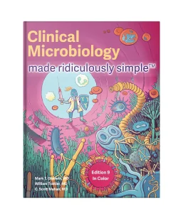 Clinical Microbiology Made Ridiculously Simple 9th Edition