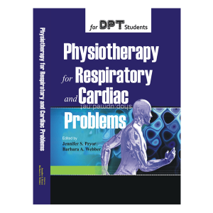 Physiotherapy for Respiratory and Cardiac Problems 6th by Jennifer A. Pryor